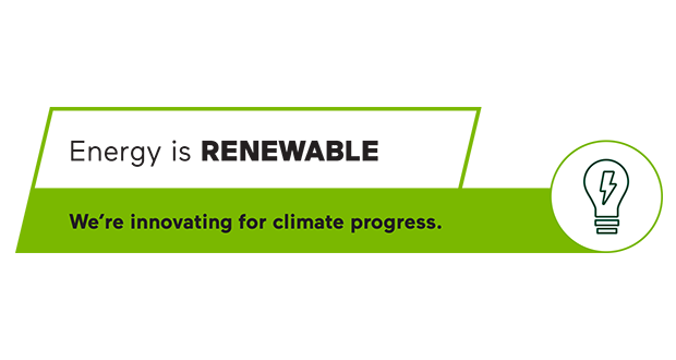 Energy is Renewable, We're innovating for climate progress.